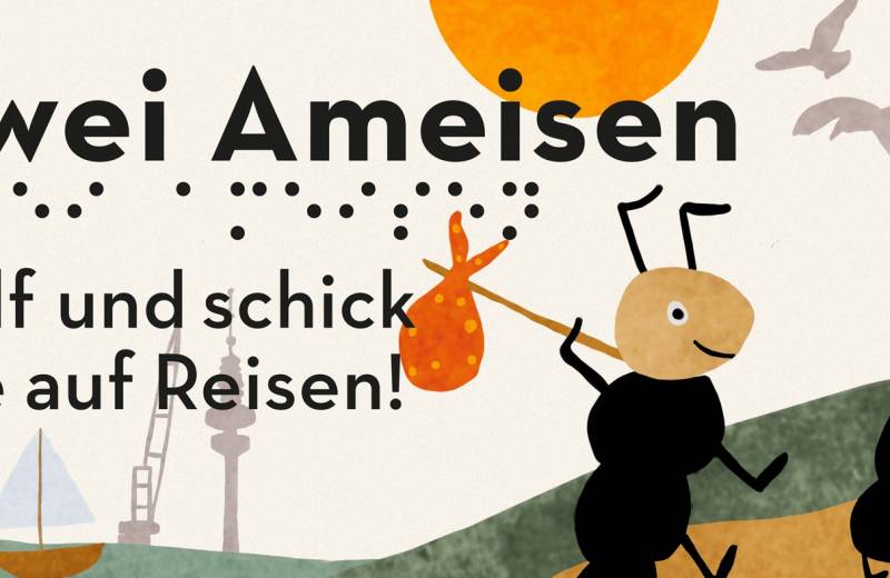 Grafik: Titelbild des Kinderbuches, das zwei Ameisen mit Reisegepäck zeigt, die vor einer Hafenkulisse der Sonne entgegen wandern. Dazu der Text: Zwei Ameisen. Hilf und schick sie auf Reisen