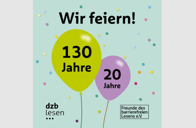 Grafik mit zwei Luftballons und Konfetti unter der Überschrift "Wir feiern!". Im größeren Ballon steht die Zahl 130, im Kleineren die Zahl 20. Am unteren Bildrand die Logos von dzb lesen udn FV