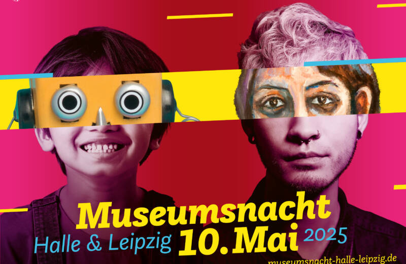 Plakat der offiziellen Museumsnacht: Collage von zwei Köpfen, deren Augen durch die Augen eines Gemäldes und eines Roboters ersetzt wurden. Darüber der Schriftzug Museumsnacht Halle Leipzig 10. Mai